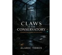 Claws in the Conservatory: A Murder Engineered in Plain Sight: 3 (The Whispering Paws Mysteries)