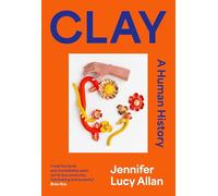Clay: A Human History – White Rabbit