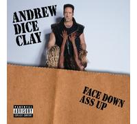 Clay, Andrew Dice - Face Down Ass Up