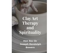 Clay Art Therapy and Spirituality