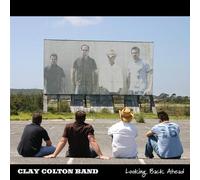 Clay Colton Band - Looking Back Ahead
