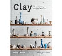 Clay: Contemporary Ceramic Artisans by Amber Creswell Bell (Hardcover, 2017)