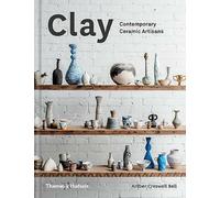 Clay: Contemporary Ceramic Artisans by Amber Creswell Bell (Hardcover, 2017)