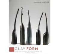 Clay: Form : Contemporary Studio Ceramics
