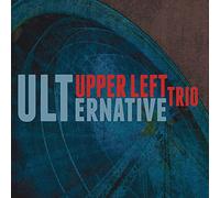 Clay Giberson/Jeff Leonard/Charlie Doggett - Upper Left Trio: ULTernative