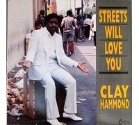 Clay Hammond - Streets Will Love You
