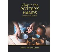 Clay in the Potter's Hands: Full-Color Edition
