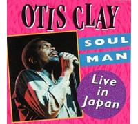 Clay, Otis - Soul Man: Live In Japan