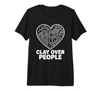 Clay Over People Pottery Humor Ceramic Artist Premium T-Shirt