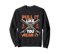 Clay Shooting Pull It Like You Mean It Sweatshirt