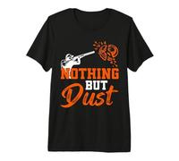 Clay Target Shooting Nothing But Dust Shoot Trap Skeet Premium T-Shirt
