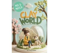 Clay World_Mix & Match: Play with Clay Like LEGO, Unleash Your Creativity And Craft Personalized Gifts, Stunning Home Décor, Unique Products, And So Much More.
