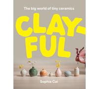 Clayful: The big world of tiny ceramics