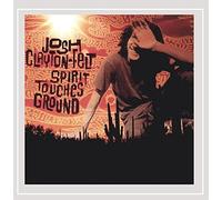 Clayton-Felt, Josh - Spirit Touches Ground [Us Import]