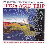 Clayton, Jay - Tito's Acid Trip