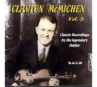 Clayton McMichen - Clayton McMichien: The Legendary Fiddler Volume 3
