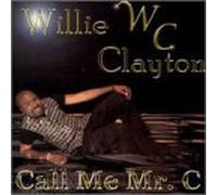 Clayton, Willie - Call Me Mr. C