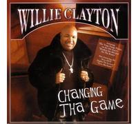 Clayton, Willie - Changing tha Game