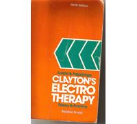 Clayton's Electrotherapy: Theory and Practice: 9/e (Physiotherapy Essentials)