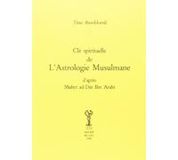 Clé spirituelle de l'astrologie musulmane d'après Muhyi-ad-Din Ibn Arabi