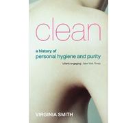 Clean: A History of Personal Hygiene and Purity by Smith, Virginia 9780199532087