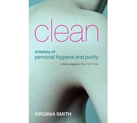 Clean: A History of Personal Hygiene and Purity by Smith, Virginia 9780199532087