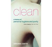 Clean: A History of Personal Hygiene and Purity by Smith, Virginia 9780199532087