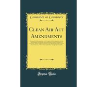 Clean Air Act Amendments: Hearing the Subcommittee on Oversight and Investigations and the Subcommittee on Health and Environment of the Committee on ... First Session on Title 1 National Ambien