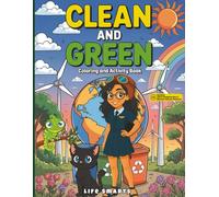 Clean and Green! A Planet-Care Coloring and Activity Book: With Augmented Reality Messages, Fun Facts, Discussion and Trivia Questions, Word Search and More! (Play and Learn Series)