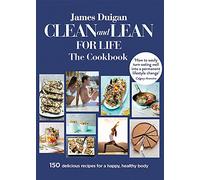 Clean and Lean for Life: The Cookbook