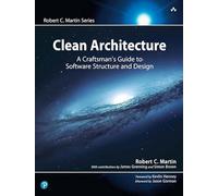 Clean Architecture: A Craftsman's Guide to Software Structure and Design (Robert C. Martin Series)