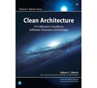 Clean Architecture: A Craftsman's Guide to Software Structure and Design by Robe
