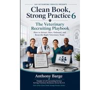 Clean Books, Strong Practice 6: The Veterinary Recruiting Playbook