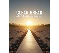 Clean Break: A Path To National Recovery