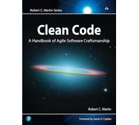 Clean Code: A Handbook of Agile Software Craftsmanship (Robert C. Martin Series)