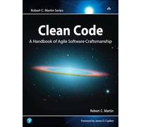 Clean Code: A Handbook of Agile Software Craftsmanship by Robert Martin...