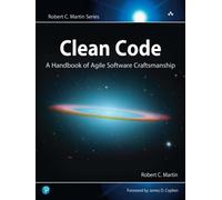 Clean Code: A Handbook of Agile Software Craftsmanship by Robert Martin...