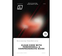 Clean Code with PowerShell: A Comprehensive Guide (Micro Learning | PowerShell)