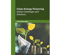 Clean Energy Financing: Global Challenges and Solutions