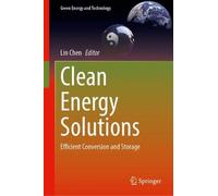 Clean Energy Solutions: Efficient Conversion and Storage (Green Energy and Technology)