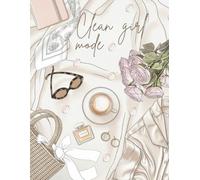 Clean Girl Mode: A Soft Aesthetic Coloring Book for Modern Rituals, Calm Moments & Elegant Self-Care