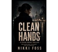 CLEAN HANDS: A Counterintelligence Thriller: 1 (The Claire Novak Thrillers)