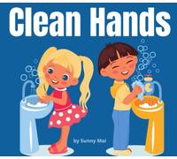 Clean Hands: A picture book about germs and hand washing hygiene for kids