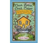 Clean House, Clean Planet: Clean Your House for Pennies a Day, the Safe, Nontoxic Way