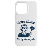 Clean House Dirty Thoughts Funny Retro Cleaning Lady Case for iPhone 14 Pro Max