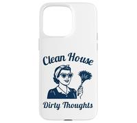 Clean House Dirty Thoughts Funny Retro Cleaning Lady Case for iPhone 15 Pro Max