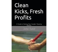Clean Kicks, Fresh Profits: A Guide to Starting Your Sneaker Cleaning Business