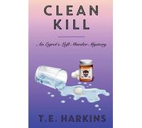 Clean Kill: 5 (Egret's Loft Murder Mystery)