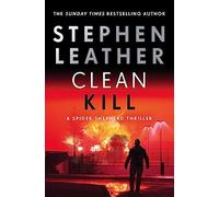 Clean Kill: The brand new, action-packed Spider Shepherd thriller