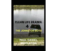 CLEAN LIFE DRAMA 4: THE JOHNSTON BOYS